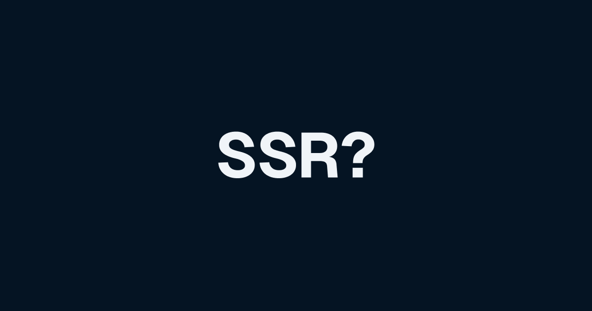 Cover photo for To SSR, or not to SSR